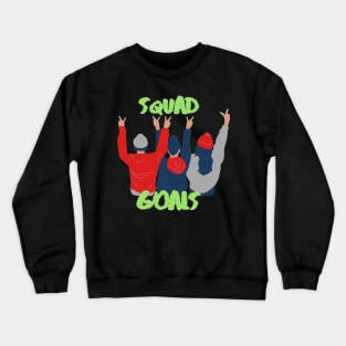 Squad Goals Crewneck Sweatshirt